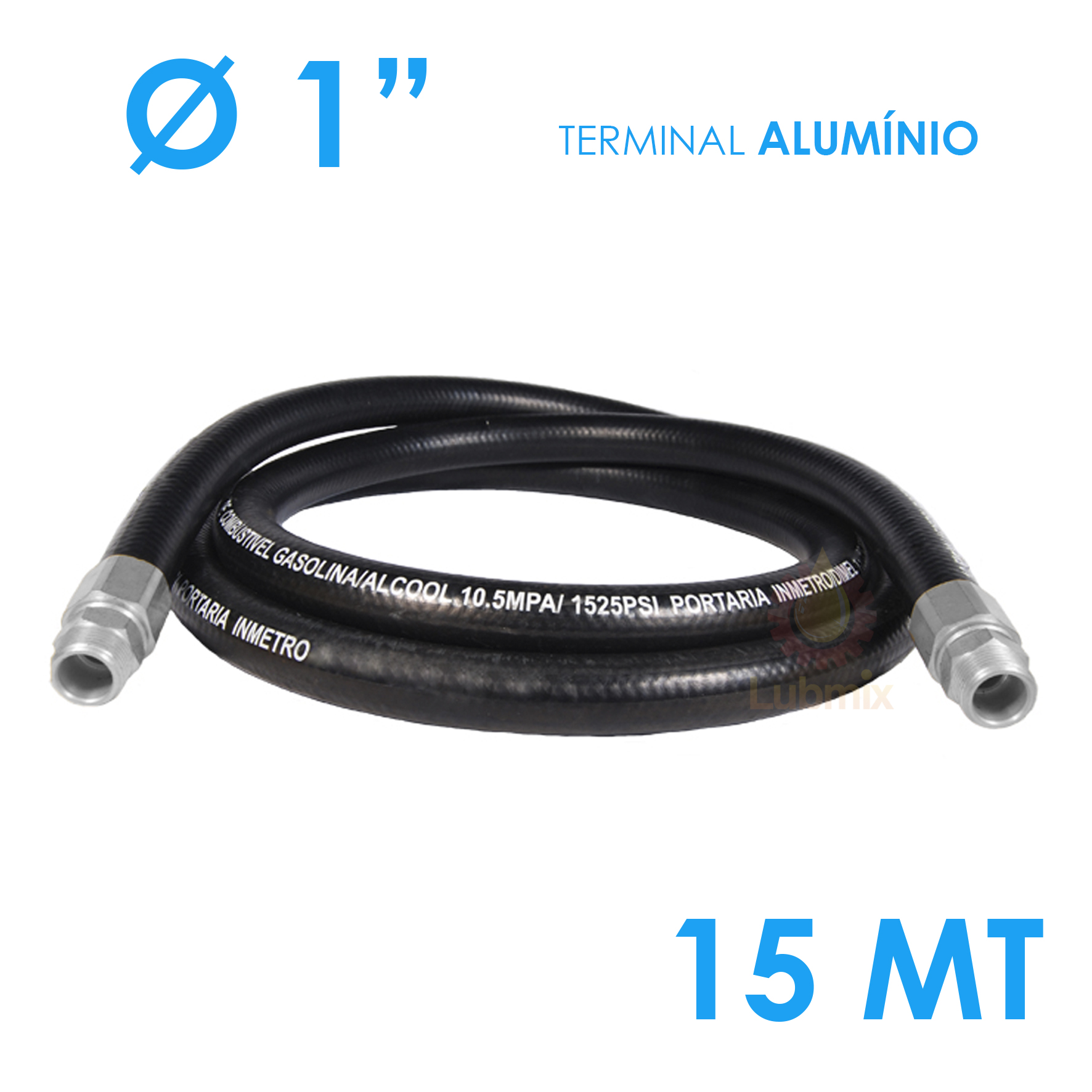 Mangueira para Abastecimento Lubmix 1 Polegada 15 Metros Terminal em Alumínio 1F 1F