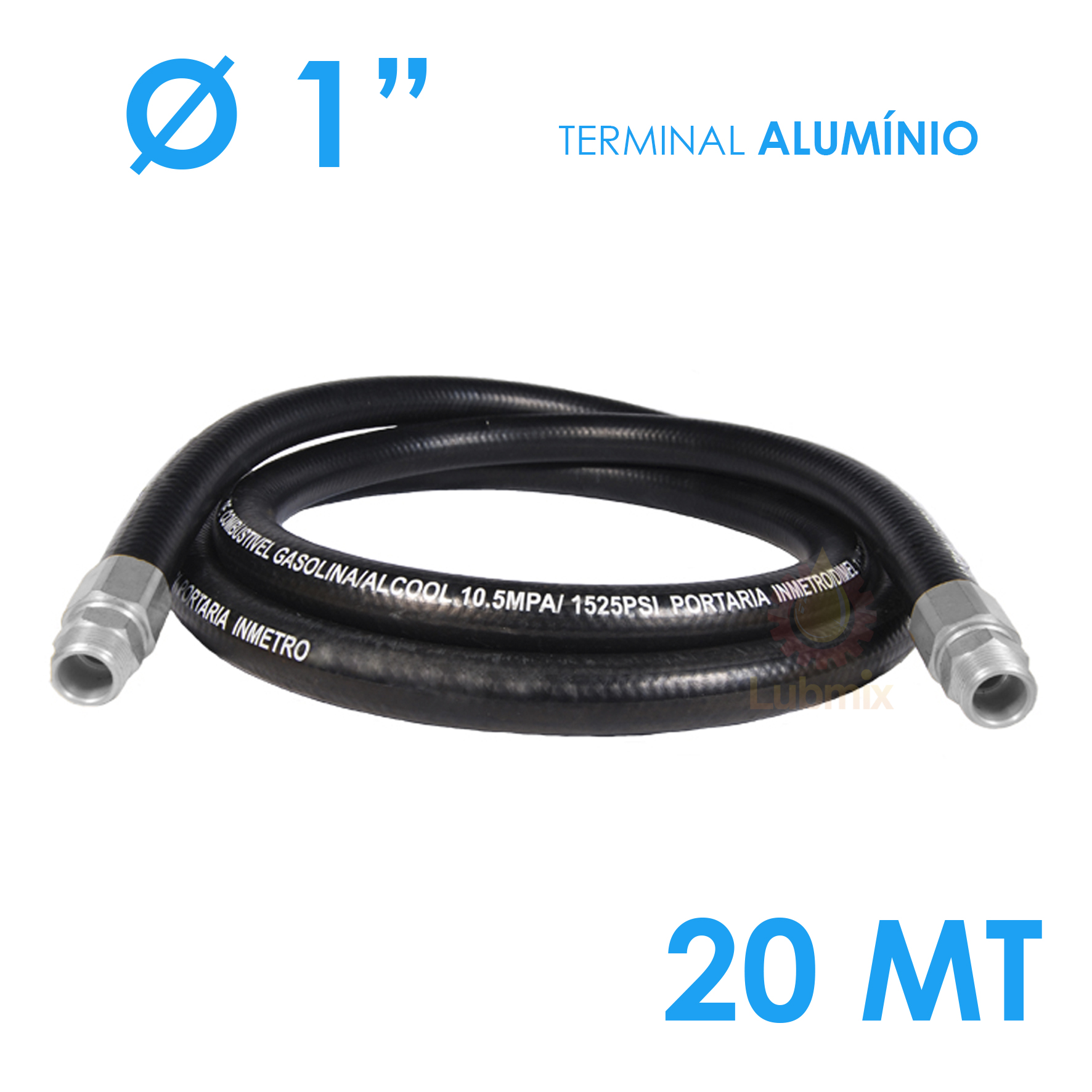 Mangueira para Abastecimento Lubmix 1 Polegada 20 Metros Terminal em Alumínio 1F 1F